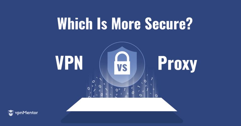VPN vs Proxy: The Difference & Which is Best in 2025