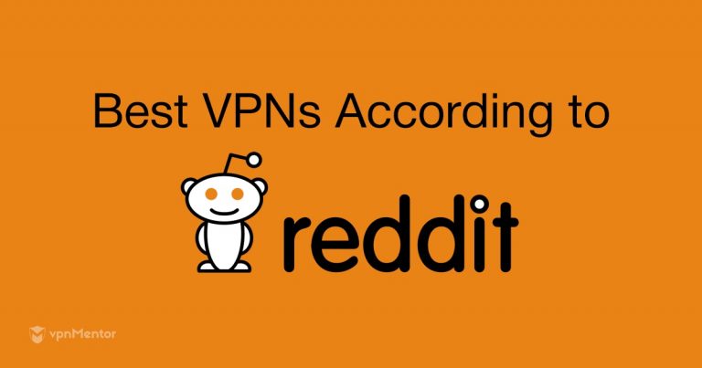 6 Best VPNs Reddit Users Recommend in 2025