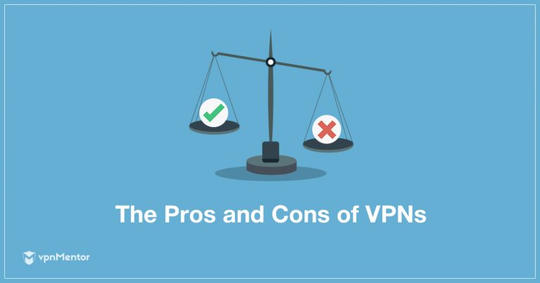 Pros & Cons of VPNs: Advantages & Disadvantages in 2025