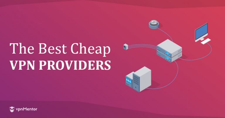 5 Best Cheap VPN Services in 2025: Value on a Budget