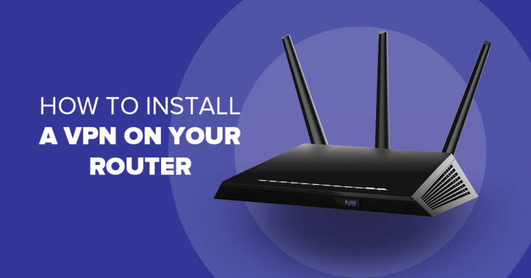 How to Install a VPN on Your Router: Easy Guide 2025