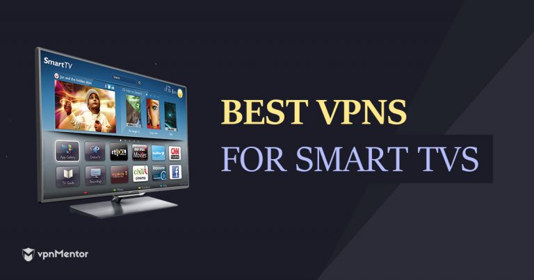 5 Best Smart TV VPNs in 2025 — Easy To Install and Fast