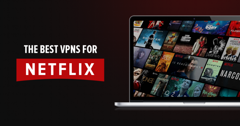 5 Best VPNs for Netflix That Work: Stream Anywhere in 2025