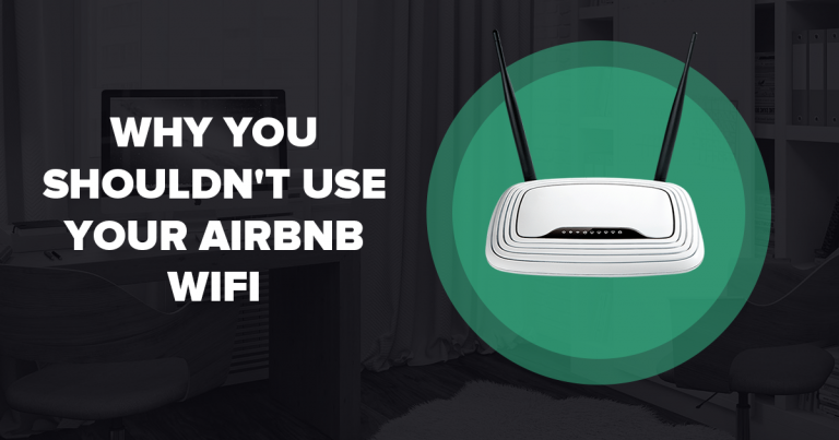 Is It Safe To Use Airbnb WiFi? Updated Guide for 2025