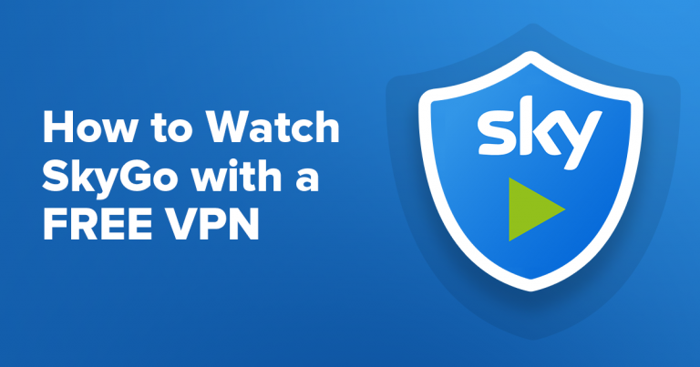 3 Best Free VPNs for Sky Go — Watch Anywhere in 2026