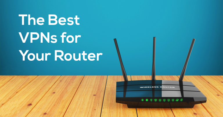 5 Best Router VPNs for Home & Small Business Use in 2025