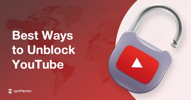 How to Unblock YouTube — 10 Easy Ways That Work in 2025