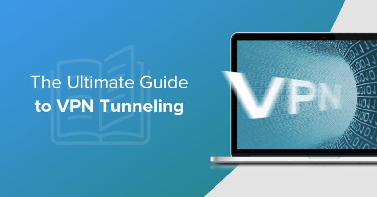 What Is VPN Tunneling — The Ultimate Guide For 2025