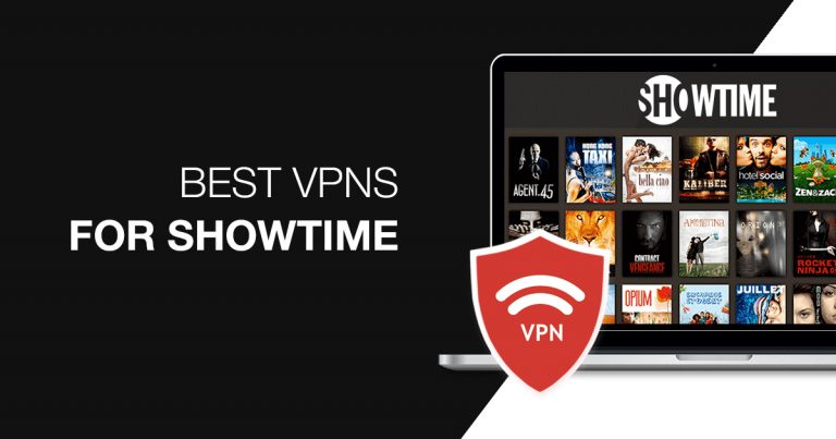5 Best VPNS for Showtime - Fastest & Cheapest 2025