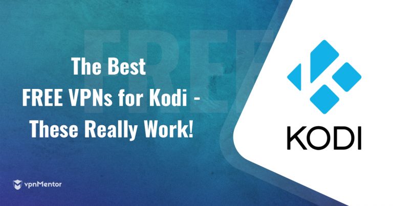 7 Best Free Kodi VPNs — Fast & Work on All Devices in 2025