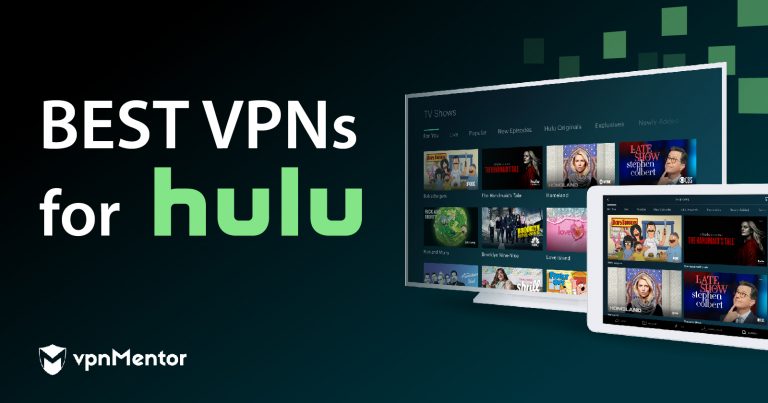 5 Best Hulu VPNs That Work: Watch From Anywhere in 2025