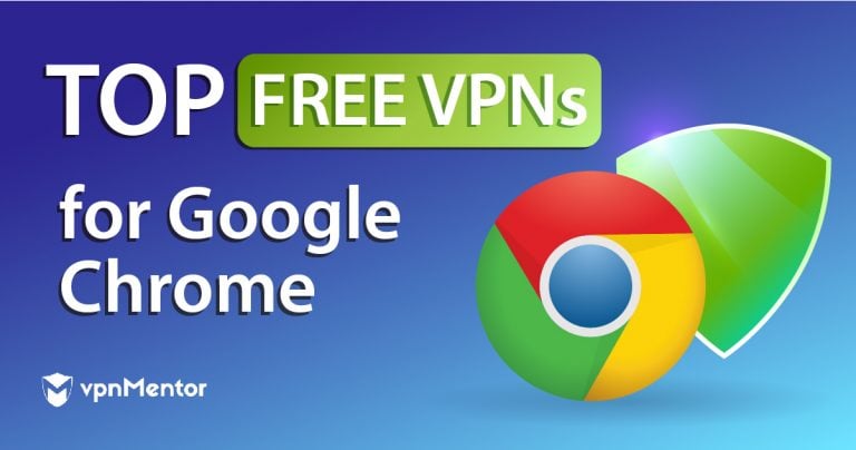5 Best Free VPNs for Chrome — Extensions & Apps in 2025