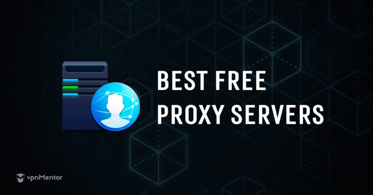 10 Best Free Proxy Servers in 2025 — Safe and Fast
