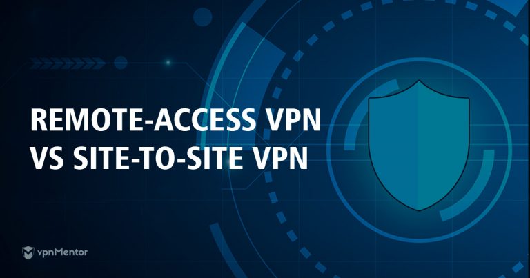 Remote Access VPN vs Site-to-Site VPN — Full Guide 2025