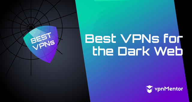 5 Best VPNs for the Dark Web — Safe Access in 2025