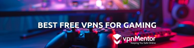 4 Best Free VPNs for Gaming: Low Ping & Fast Speed (2025)