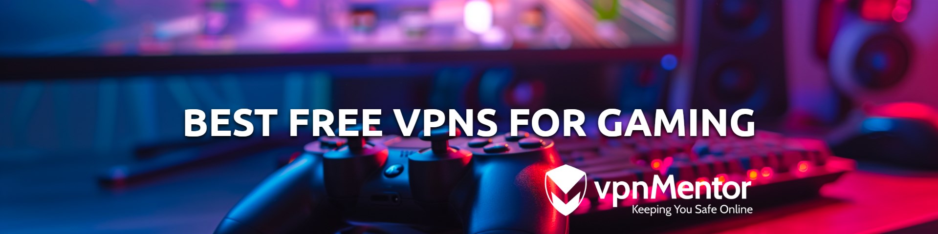 4 Best Free VPNs for Gaming: Low Ping & Fast Speed (2025)