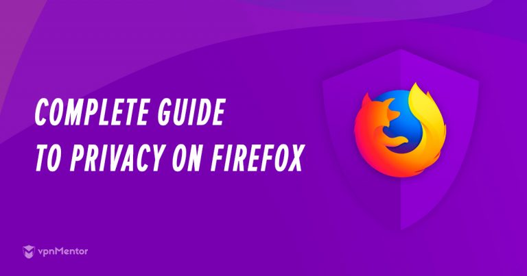 The Complete Guide to Privacy on Firefox Browser [2025 Update]