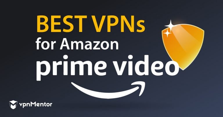 5 Best VPNs for Amazon Prime Video — Working in 2025