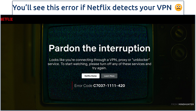 Screenshot of Netflix's VPN, proxy or unblocker error message C7037-1111-420