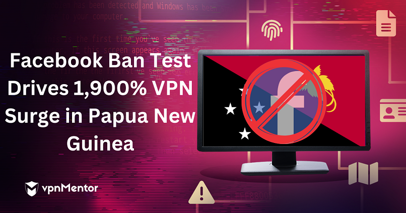 Facebook Ban Test Drives 1,900% VPN Surge in Papua New Guinea